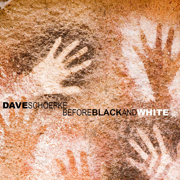 Dave Schoepke - Before Black and White (Cover)